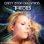 cover: Dj Theo B - Can't Stop Dreaming