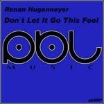 cover: Renan Hugenneyer - Don't Let It Go This Feel