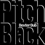 cover: Dexter Dub - Pitch Black