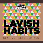 cover: Lavish Habbits - Clay Yo' Feetz