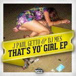 cover: J Paul Getto|Dj Mes - That's Yo' Girl