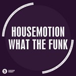 cover: Housemotion - What The Funk