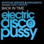 cover: Corey Andrew|Dragmatic|Brenes, Bartosz - Back In Time (remixes)