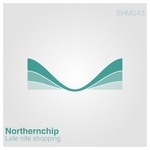 cover: Northernchip - Late Nite Shopping