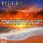 cover: Yes I Am|Closeinsounds - Tomorrow Is A Gift