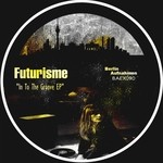 cover: Futurisme - In To The Groove EP