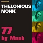 cover: Thelonious Monk - 77 By Monk