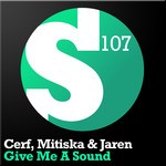 cover: Cerf|Jaren|Mitiska - Give Me A Sound (remixes)