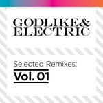 cover: Various - Godlike & Electric: Selected Remixes Vol 1