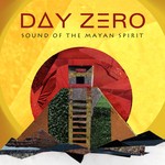 cover: Lazarus, Damian|Various - Day Zero: The Sound Of The Mayan Spirit