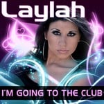 cover: Laylah - I'm Going To The Club (remixes)