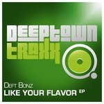 cover: Deft Bonz - Like Your Flavor EP