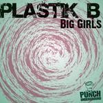 cover: Plastik B - Big Girls