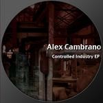 cover: Alex Cambrano - Controlled Industry