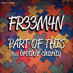 cover: Fr33m4n|Brother Charity - Part Of This