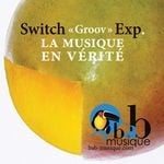 cover: Switch Groov Exp - La Musique En Verite