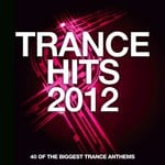 cover: Various - Trance Hits 2012: 40 Of The Biggest Trance Anthems