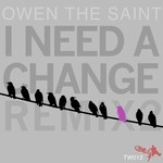 cover: Owen The Saint - I Need A Change (remix Part Two)