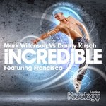 cover: Wilkinson, Mark|Danny Kirsch|Francisca - Incredible