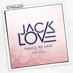 cover: Jack Love - Things We Said