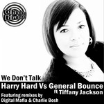 cover: Harry Hard|General Bounce|Tiffany Jackson - We Don't Talk (remixes)