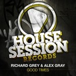 cover: Alex Gray|Grey, Richard - Good Times (remixes)