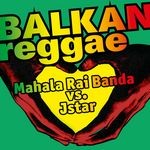 cover: Jstar|Mahala Rai Banda - Balkan Reggae