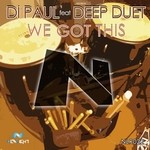 cover: Deep Duet|Di Paul - We Got This (remixes)