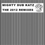 cover: Mighty Dub Katz - The 2012 Remixes