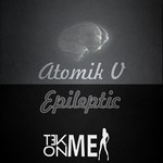 cover: Atomik V - Epileptic