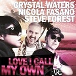 cover: Crystal Waters|Nicola Fasano|Steve Forest - Love I Call My Own