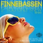 cover: Finnebassen - If You Only Knew (remixes)