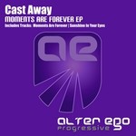 cover: Cast Away - Moments Are Forever EP