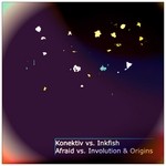 cover: Inkfish|Konektiv - Afraid Vs Involution & Origins