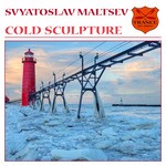 cover: Svyatoslav Maltsev - Cold Sculpture