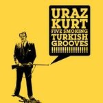 cover: Uraz Kurt - Five Smoking Turkish Grooves