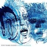 cover: Five Years Older - Even Stranger