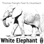 cover: Dj Auerbach|Thomas Flenghi - White Elephant