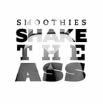 cover: Smoothies - Shake The Ass