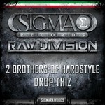 cover: 2 Brothers Of Hardstyle - Drop Thiz