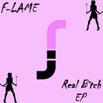 cover: F Lame - Real B*tch EP