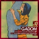 cover: Gadom - Such A Good Feeling (The remixes)