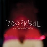 cover: Zoo Brazil - Any Moment Now