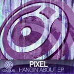 cover: Pixel - Hangin' About EP