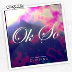 cover: Clipping - Ok So EP