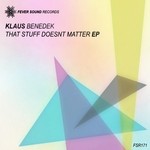 cover: Klaus Benedek - That Stuff Doesnt Matter EP