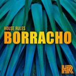 cover: House Rules - Borracho