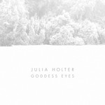 cover: Julia Holter - Goddess Eyes