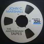 cover: John C Marshall - The Amsterdam Tapes