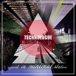 cover: Technologue - Report In Minimal Station